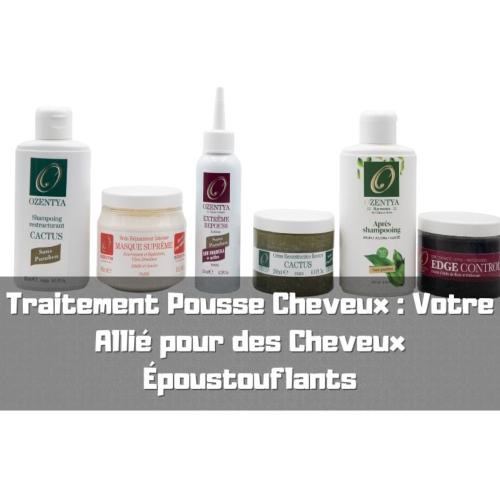 Traitement Pousse Cheveux : Votre Alli pour des Cheveux poustouflants