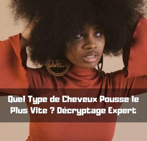 Dmystifier le Mythe : Quel Type de Cheveux Pousse Plus Vite ?