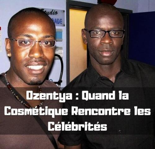 Ozentya : Quand la Cosmtique Rencontre les Clbrits