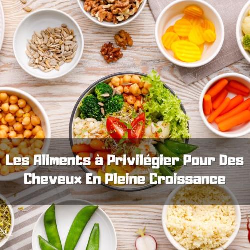 Les Aliments  Privilgier Pour Des Cheveux En Pleine Croissance